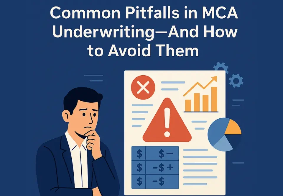 Common Pitfalls in MCA Underwriting