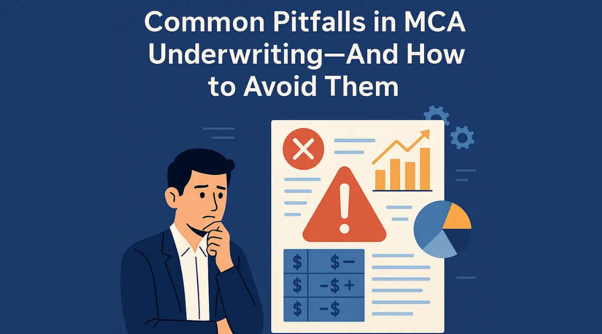Common Pitfalls in MCA Underwriting