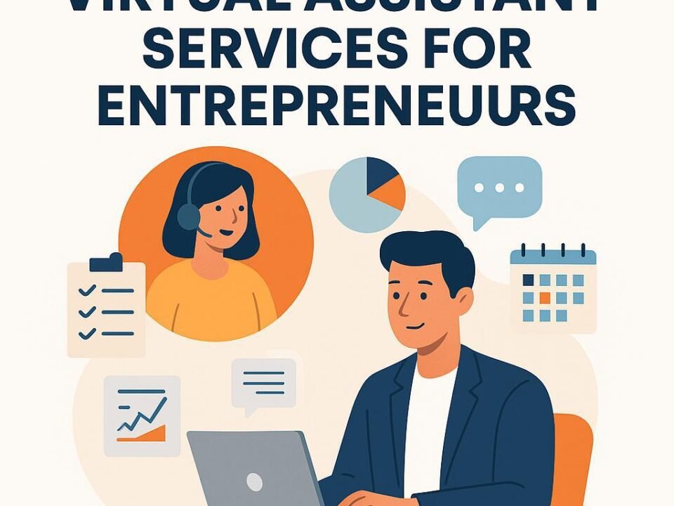 Virtual Assistant Services for Entrepreneurs Who Want to Work Smarter