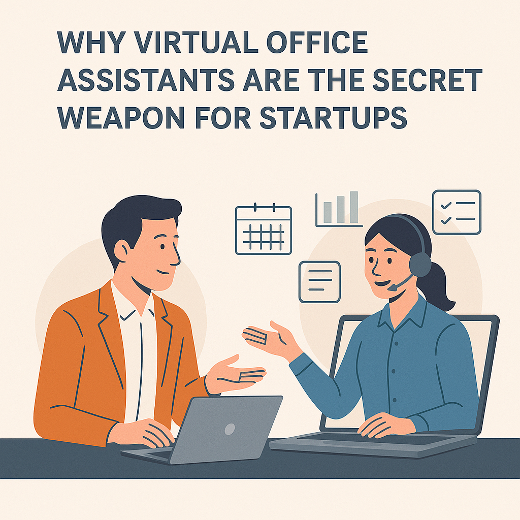 Why Virtual Office Assistants Are the Secret Weapon for Startups