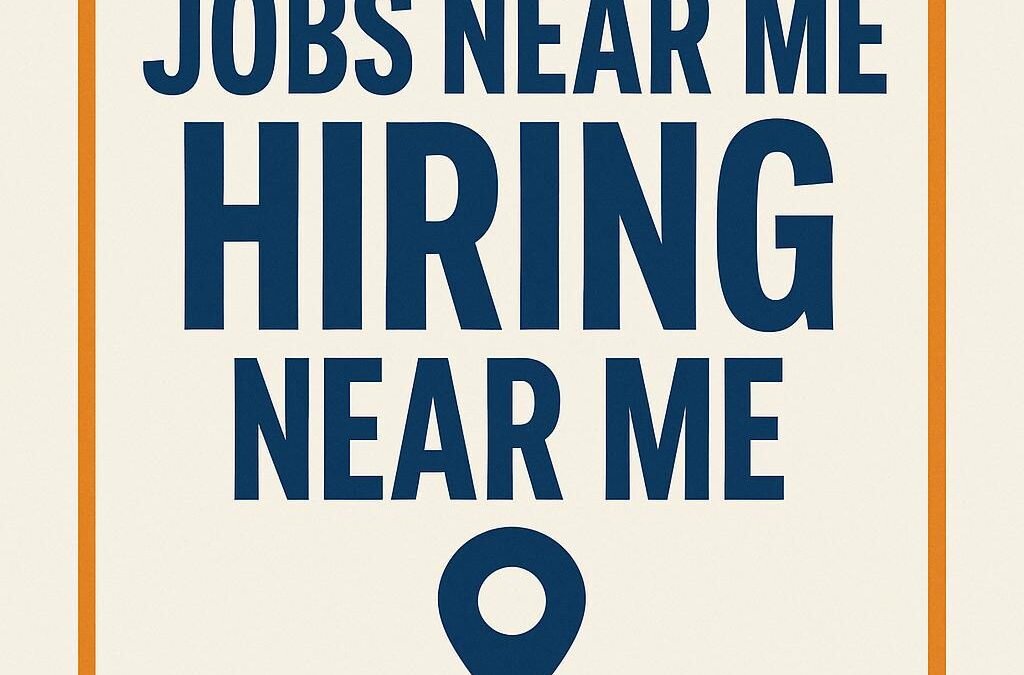 How to Actually Find Jobs Near You That Are Hiring Right Now